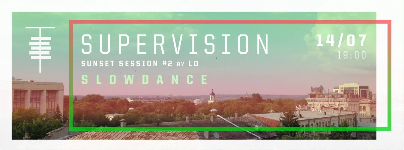 SUPERVISION (sunset session 2) by Lo: SLOWDANCE