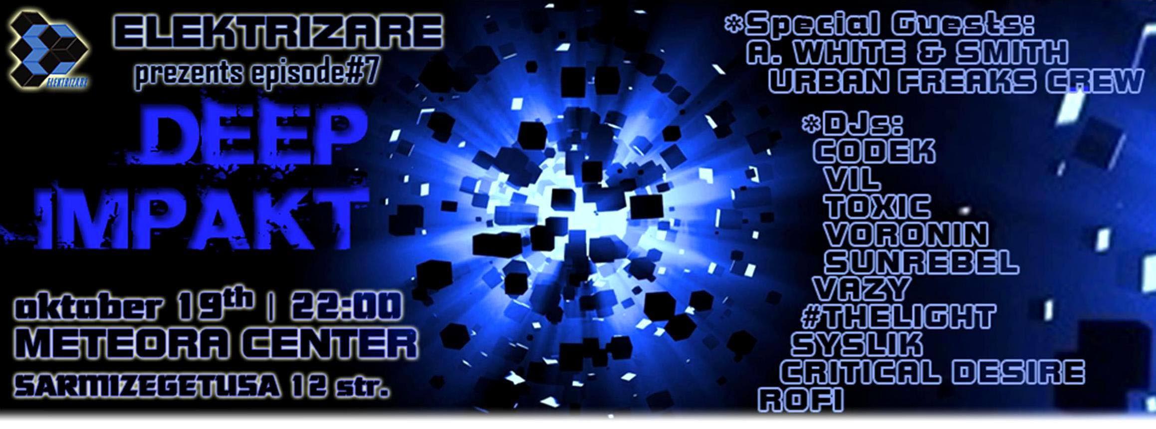 Elektrizare #7 &#8212; Deep Impakt
