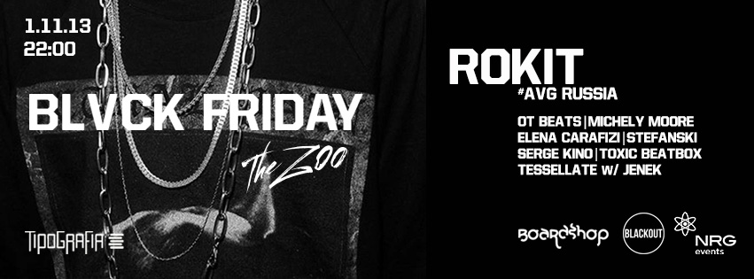 BLVCK FRIDAY &#8212; ROKIT #AVG RUSSIA @ Tipografia 5