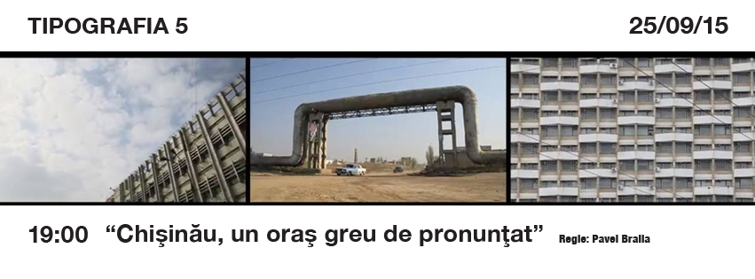 Показ фильма  „Chişinău – City Difficult to Pronounce” @ Tipografia 5