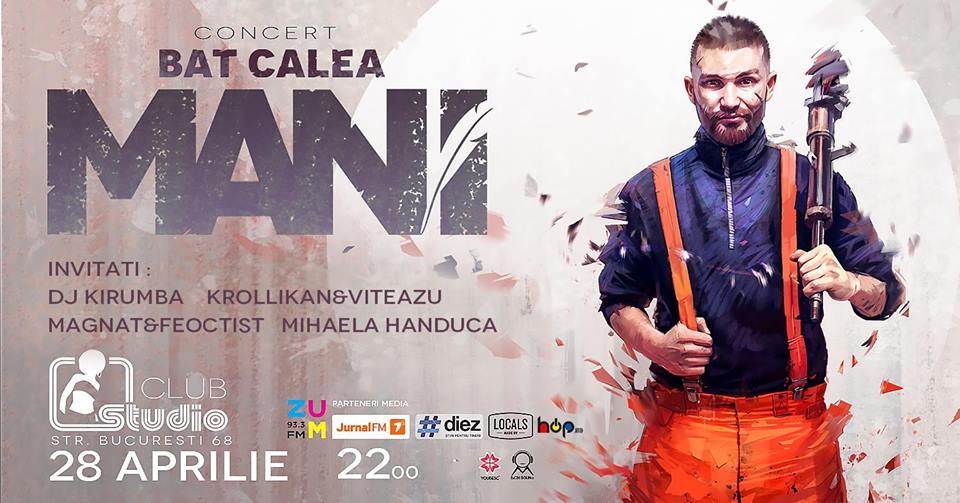 MANI//Concert//BAT CALEA//28 aprilie