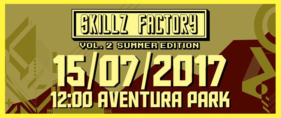Skillz Factory vol.2 Summer Edition @ Aventura
